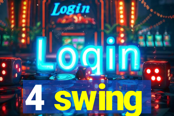 4 swing